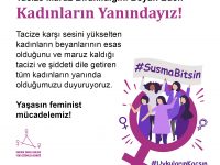 Tacize Maruz Bırakıldığını Beyan Eden Kadınların Yanındayız!